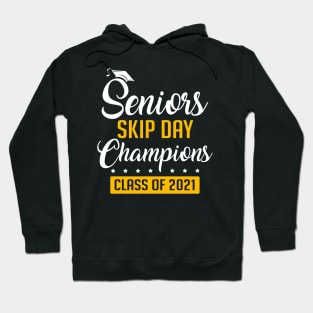 senior skip day champions class of 2021 Hoodie